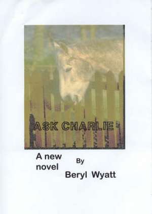 Ask Charlie de Beryl Wyatt