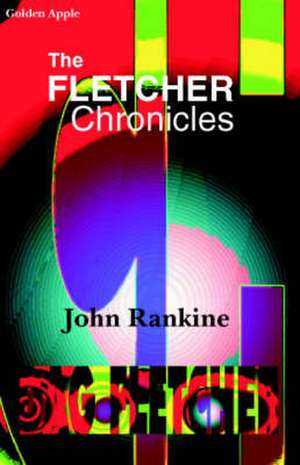 The Fletcher Chronicles de John Rankine