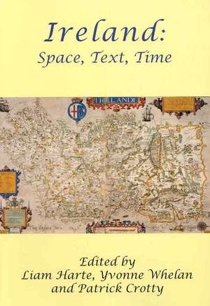 Ireland: Space, Text, Time de Patrick Crotty