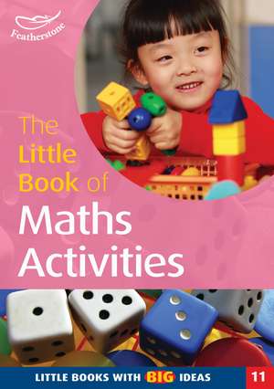 The Little Book of Maths Activities: Little Books with Big Ideas (11) de Sally Featherstone