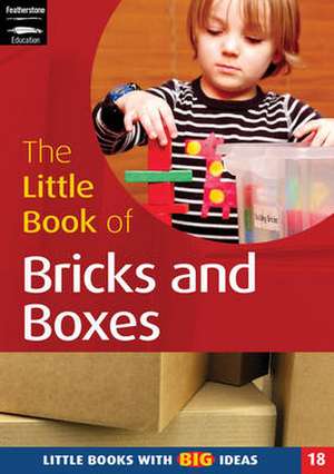 The Little Book of Bricks and Boxes: Little Books with Big Ideas (18) de Clare Beswick