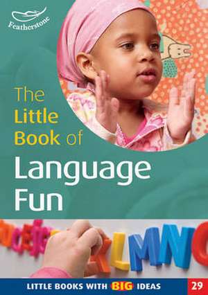 The Little Book of Language Fun: Little Books with Big Ideas (29) de Clare Beswick