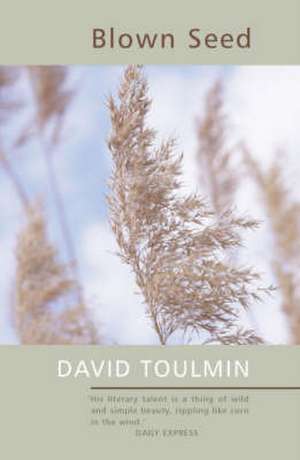 Toulmin, D: Blown Seed de David Toulmin