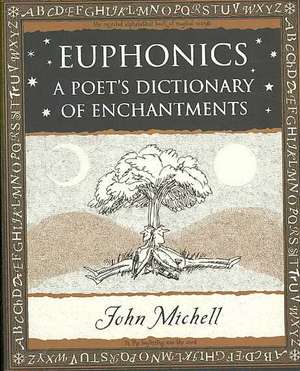 Euphonics: A Poet's Dictionary of Sounds de John Michell