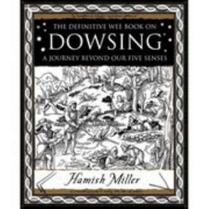 Dowsing: A Journey Beyond Our Five Senses de Hamish Miller