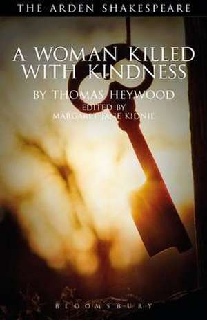 A Woman Killed with Kindness de Thomas Heywood