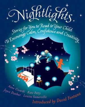 Nightlights: Stories for You to Read to Your Child - To Encourage Calm, Confidence and Creativity de Anne Civardi