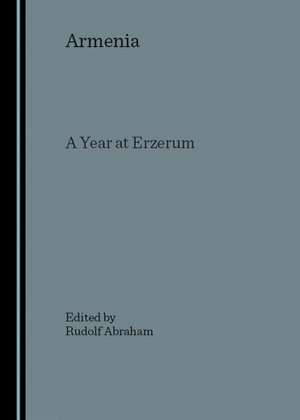 Armenia: A Year at Erzerum de Robert Jr. Curzon