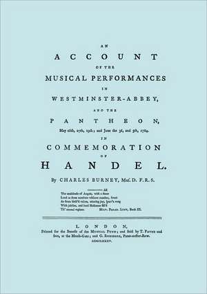 Account of the Musical Performances in Westminster Abbey and the Pantheon May 26th, 27th, 29th and June 3rd and 5th, 1784 in Commemoration of Handel.: An Exploration of Disabilityand Ability in Dreams de Charles Burney