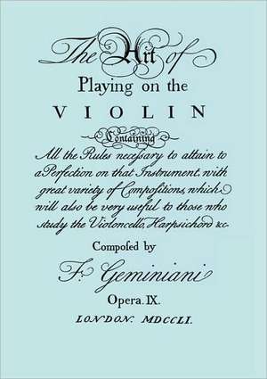 The Art of Playing on the Violin. [Facsimile of 1751 Edition].: An Exploration of Disabilityand Ability in Dreams de Francesco Geminiani