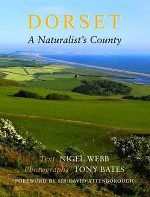 Dorset, a Naturalist's County de Nigel R. Webb