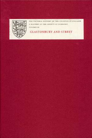 A History of the County of Somerset – IX – Glastonbury and Street de R. W. Dunning