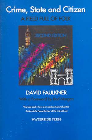 Crime, State and Citizen: A Field Full of Folk (Second Edition) de David Faulkner