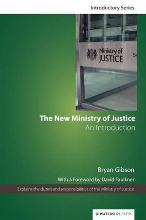 The New Ministry of Justice de Bryan Gibson