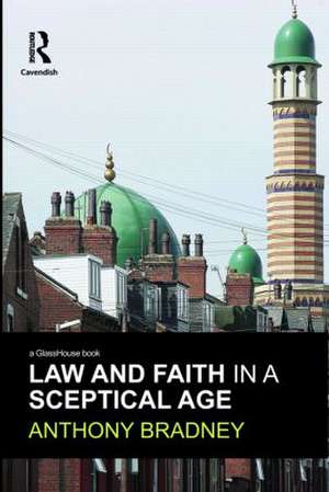 Law and Faith in a Sceptical Age de Anthony Bradney