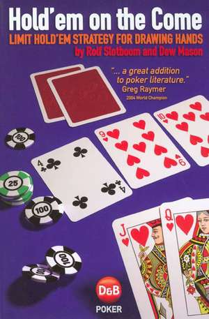 Hold'em on the Come: Limit Hold'em Strategy for Drawing Hands de Rolf Slotboom