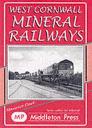 West Cornwall Mineral Railways de MAURICE DART