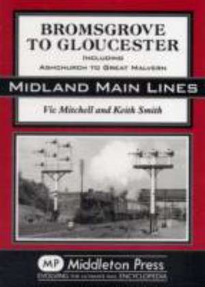 Bromsgrove to Gloucester de Vic Mitchell