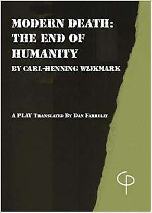 Modern Death: The End of Humanity de Carl-Henning Wijkmark