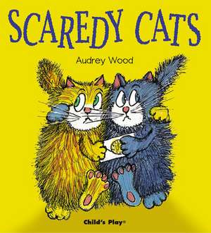 Scaredy Cats de Audrey Wood