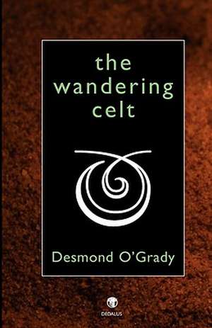 The Wandering Celt de Desmond O'Grady