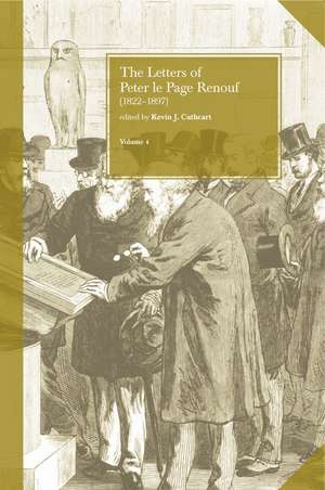 The Letters of Peter le Page Renouf (1822-97) Vol. 4 London (1864-97) de Peter Le Page Renouf