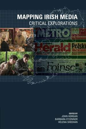 Mapping Irish Media: Critical Explorations de John Horgan