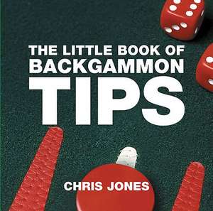 The Little Book of Backgammon Tips de Chris Jones