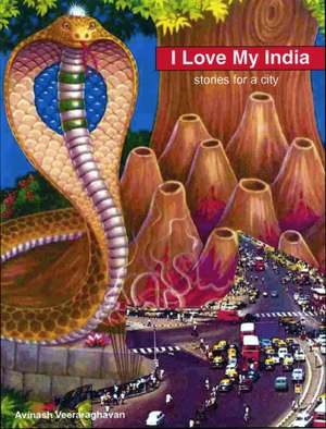 I Love My India de Avinash Veeraghavan