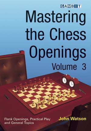 Mastering the Chess Openings, Volume 3: The French de John Watson