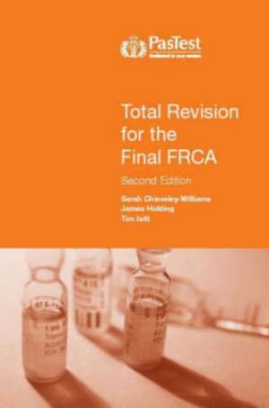 Total Revision for the Final FRCA de SARAH CHIEVELEY-WILLIAMS