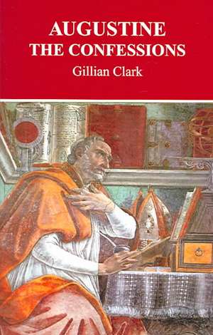 Augustine: The Confessions de Gillian Clark