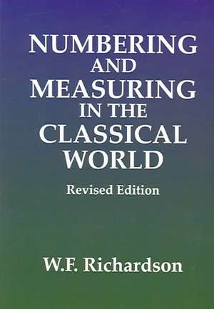 Numbering And Measuring In The Classical World de William F. Richardson