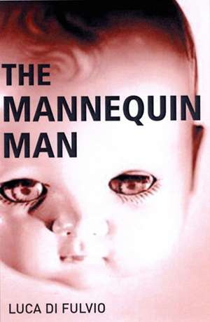 The Mannequin Man de Luca di Fulvo