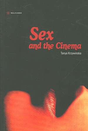 Sex and the Cinema de Tanya Krzywinska