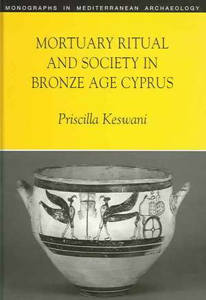 Mortuary Ritual and Society in Bronze Age Cyprus: A New Framework for Lexicogrammatical Analysis de Priscilla Keswani