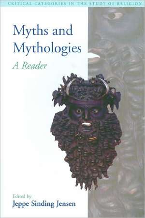 Myths and Mythologies: A Reader de Jeppe Sinding Jensen