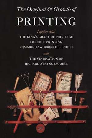 The Original and Growth of Printing de Richard Atkyns