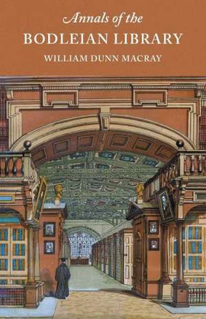 Annals of the Bodleian Library de William Dunn Macray