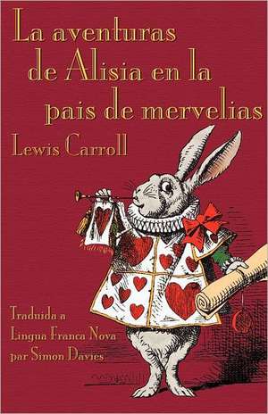 La Aventuras de Alisia En La Pais de Mervelias: A Collection of Comic Poems about Famous People in History de Lewis Carroll