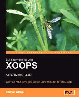 Building Websites with Xoops: A Step-By-Step Tutorial de Steve Atwal