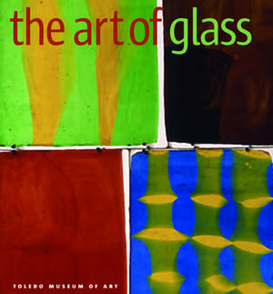 The Art of Glass: Toledo Museum of Art de Jutta-Annette Page