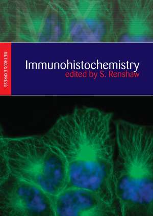 Immunohistochemistry: Methods Express Series de Simon Renshaw