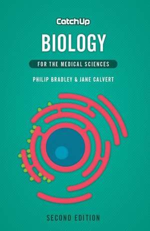 Catch Up Biology 2e: For the Medical Sciences de Philip Bradley