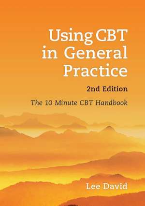 Using CBT in General Practice de Lee David