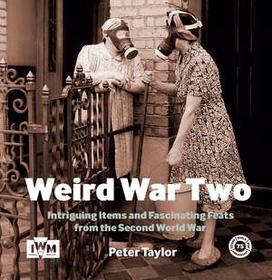 Weird War Two de Peter Taylor