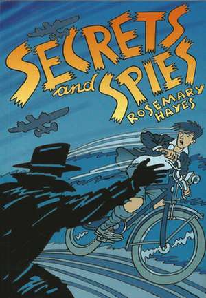 Secrets and Spies de Rosemary Hayes