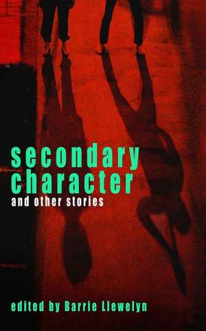 Secondary Character and Other Stories de Wssn