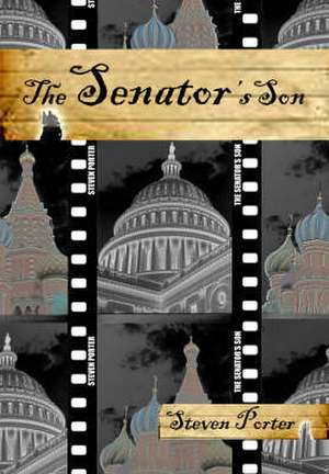 Senator's Son de Steven Porter