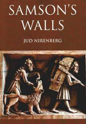 Samson's Walls de Jud Niremberg